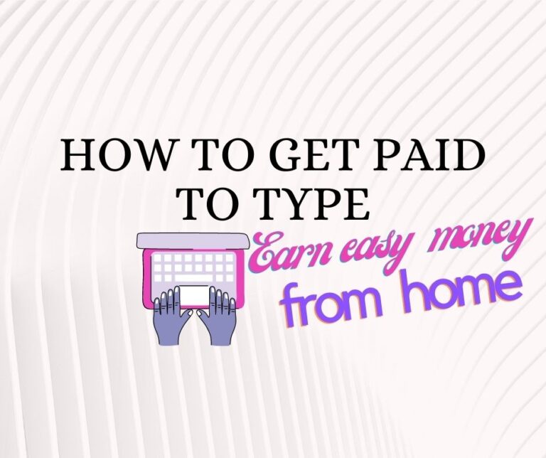 Top 10 Sites that Pay You to Type :[Make $1K/Month by Typing from Home]