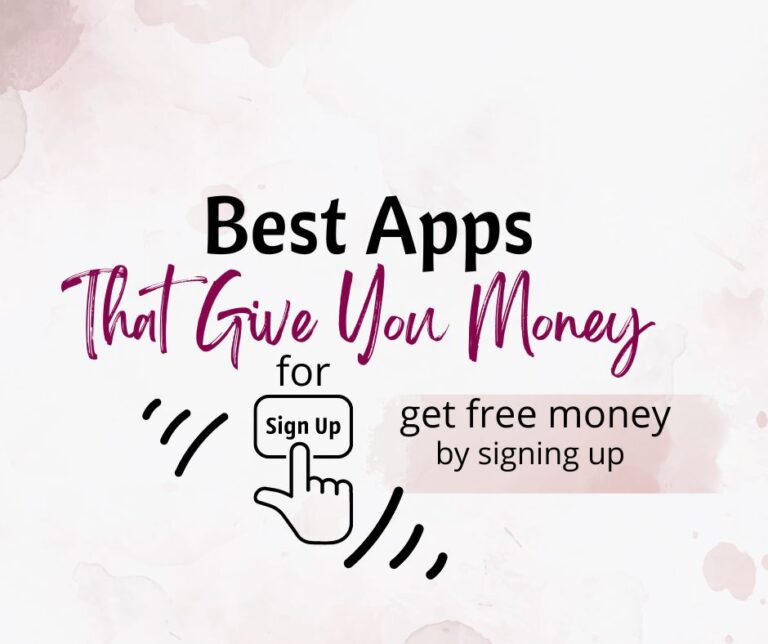 The Top 12 Best Apps That Give You Money For Signing Up 