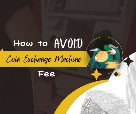 Coin Exchange Machine Near Me – Learn How To Avoid The Fee