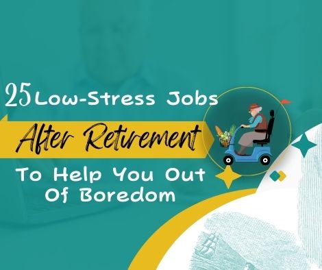 25 Low-Stress Jobs After Retirement To Help You Out Of Boredom