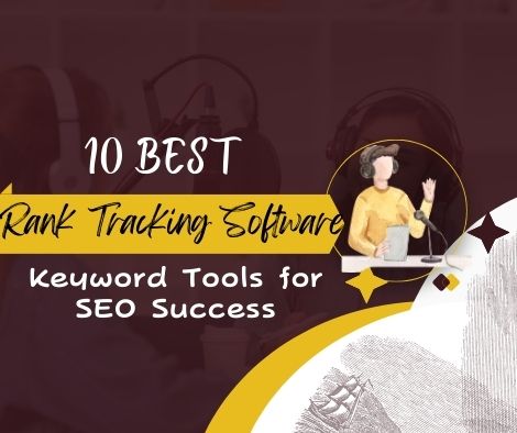 10 Best Rank Tracking Software: Keyword Tools for SEO Success