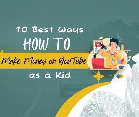 How to Make Money on YouTube as a Kid [10 Best Ways]