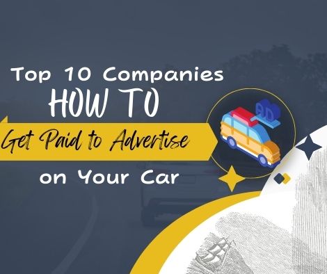How to Get Paid to Advertise on Your Car: Top 10 Companies