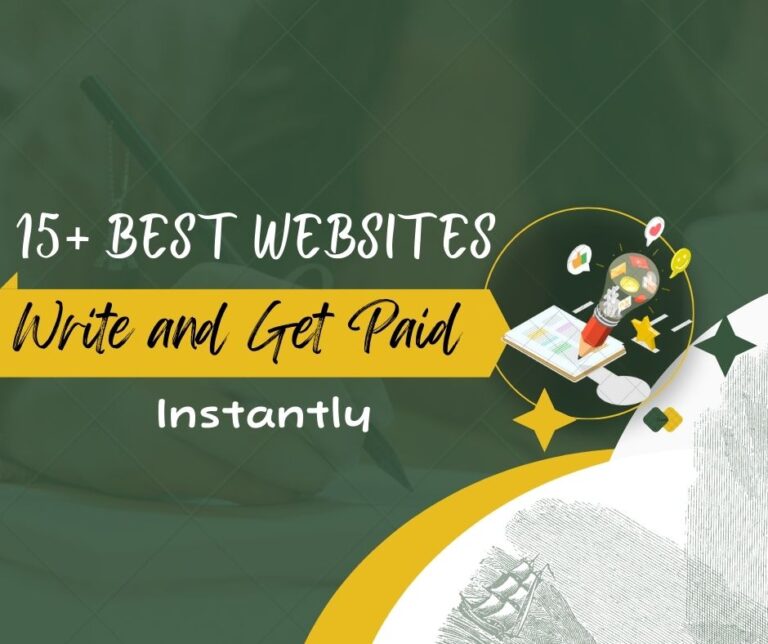 15+ Best Websites to Write and Get Paid Instantly in 2024